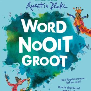 Word nooit groot