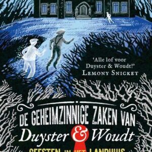 De geheimzinnige zaken van Duyster & Woudt - Geesten in het landhuis
